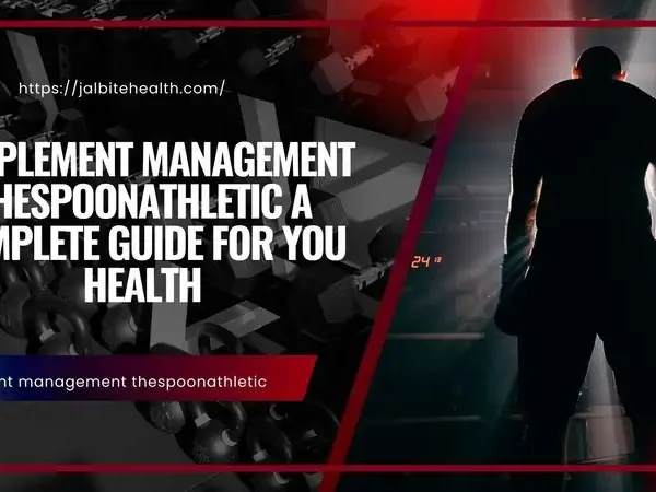 Supplement Management Thespoonathletic A Complete Guide for you Health