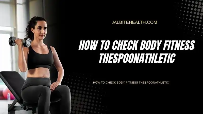 How To Check Body Fitness Thespoonathletic