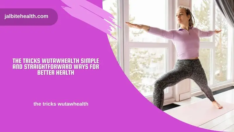 the tricks wutawhealth