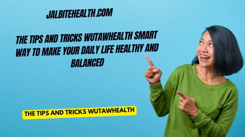 the tips and tricks wutawhealth