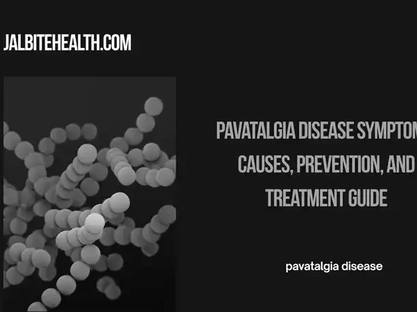 Pavatalgia Disease Symptoms, Causes, Prevention, and Treatment Guide