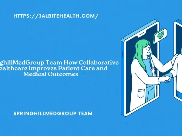 SpringhillMedGroup Team How Collaborative Healthcare Improves Patient Care and Medical Outcomes