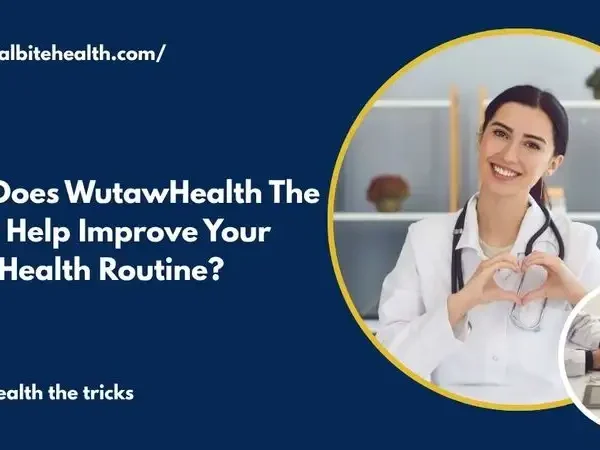 How Does WutawHealth The Tricks Help Improve Your Daily Health Routine?
